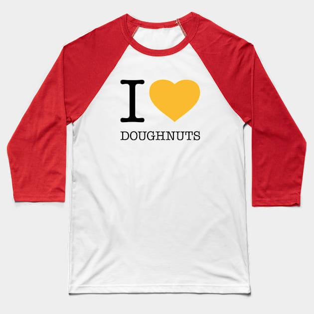 I LOVE DOUGHNUTS Baseball T-Shirt by eyesblau